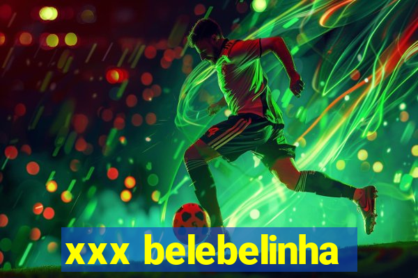 xxx belebelinha